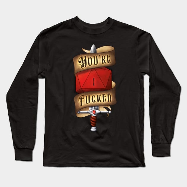 You're Fucked Long Sleeve T-Shirt by SwanStarDesigns